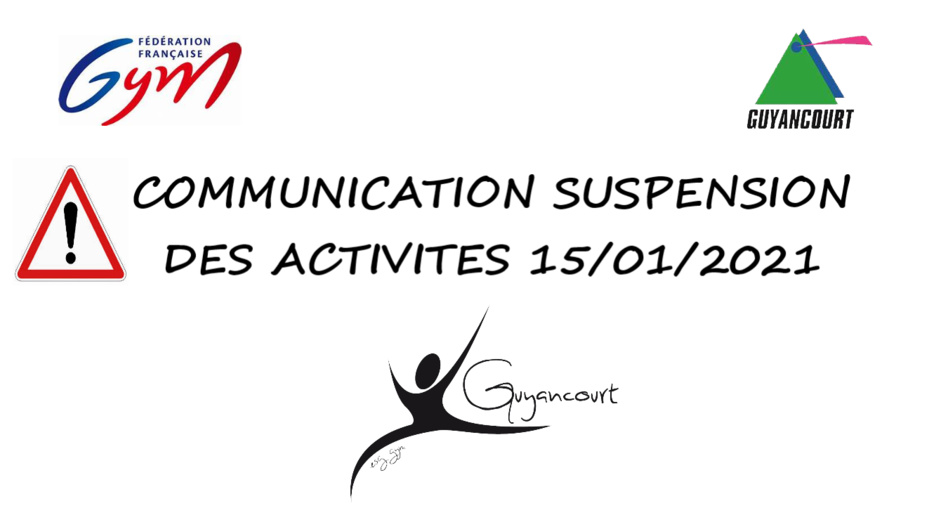 COMMUNICATION SUSPENSION DES ACTIVITES 15/01/2021 COMMUNICATION SUSPENSION DES ACTIVITES 15/01/2021
